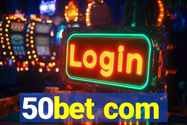 50bet com